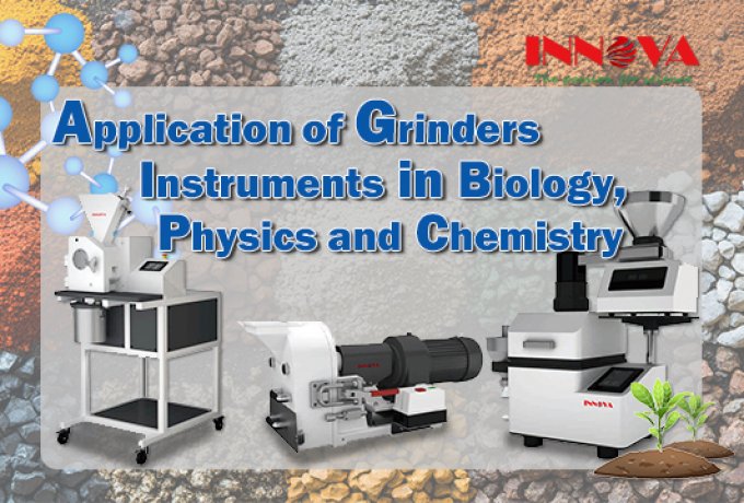 Applications of Grinding Instruments in Biology, Physics and Chemistry